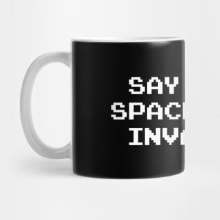 Say NO to Space Invaders Mug